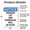 Signmission Parking Lot And Sidewalks Will Be Slick OSHA Notice Sign, Plastic, 10in W x 14in L, 2PK OS-2PACK-NS-P-1014-V-17126 - alternate 3